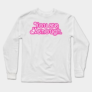 You are Kenough! - Tie Dye Long Sleeve T-Shirt